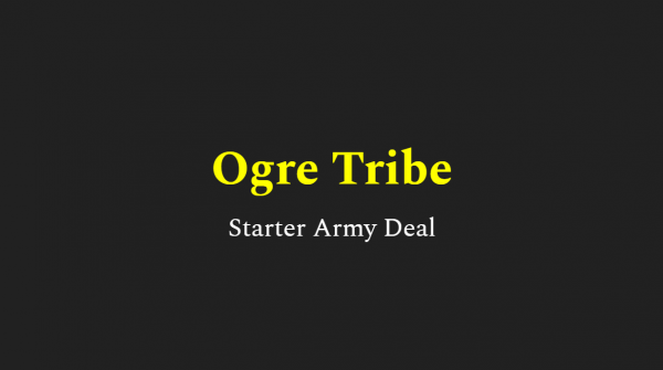 Ogre Tribe - Starter Army Deal