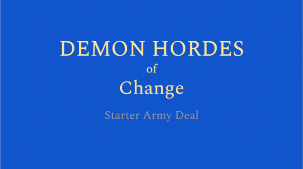 DEMON HORDES of Change - Starter Army Deal